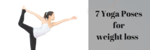 7 Yoga Poses for weight loss