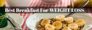 10 best breakfast for weight loss according to experts Best Breakfast For WEIGHT LOSS