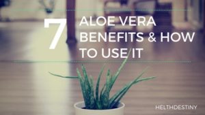 7 Aloe vera Benefits & how to use it-min