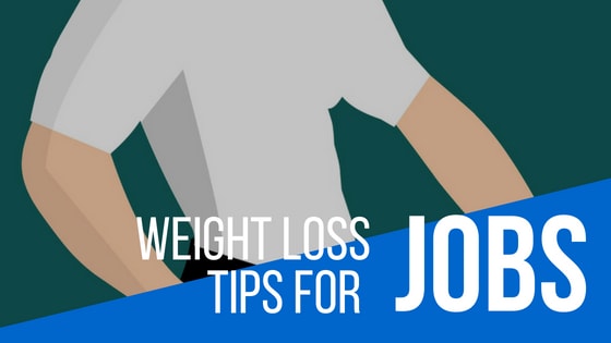 Top 8 Weight loss tips for every type of Jobs
