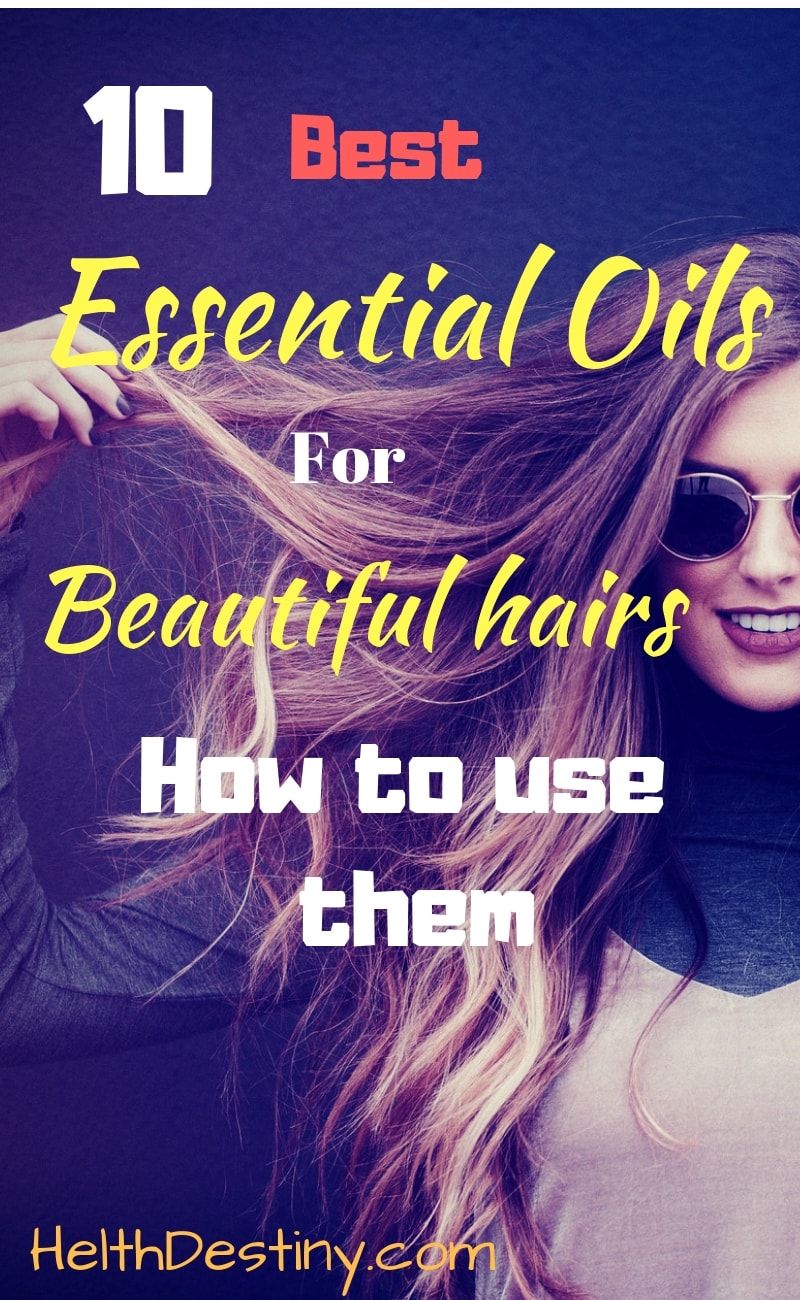 10 Best Essential Oils for Beautiful Hair and Ways to Use it